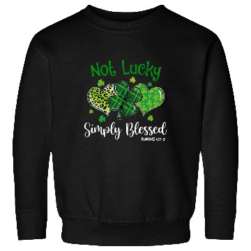Discover Not Lucky ly Blessed Christian Shamrock St Sweatshirts