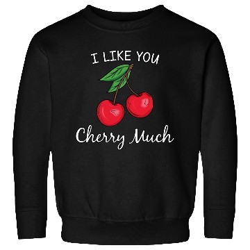 Discover I Like You Cherry Much Sweatshirts