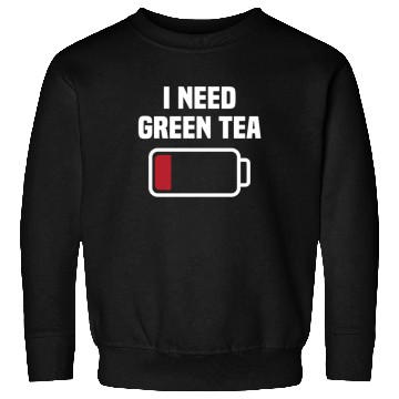 Discover Funny Green Tea Lover Quote Tea Drinker Sweatshirts