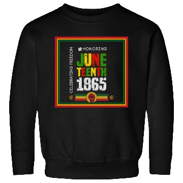Discover Honoring JUNETEENTH 1865 Design Sweatshirts