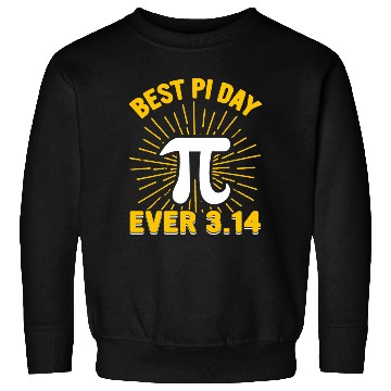 Discover Funny Math Best Pi Day Ever 3 14 Sweatshirts
