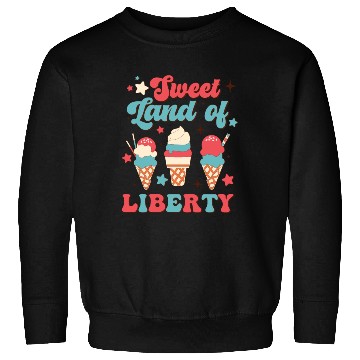 Discover Sweet Land Of Liberty, Independence Day Sweatshirts