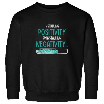Discover Installing Optimistic People Happiness Positive Sweatshirts