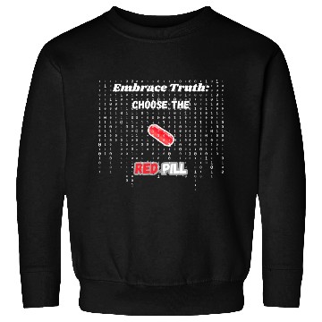 Discover Embrace Truth: Choose the Red Pill Sweatshirts