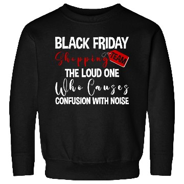 Discover Black Friday Shopping Team 2 Sweatshirts