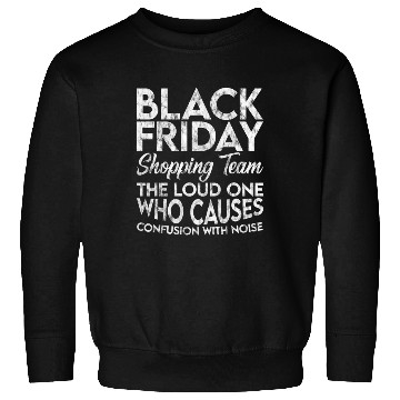 Discover Black Friday Shopping Team 3 Sweatshirts