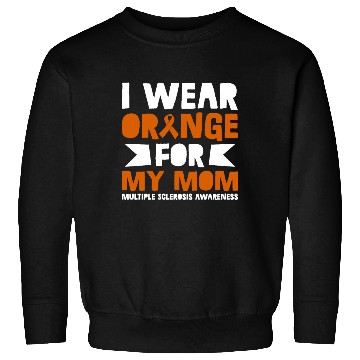Discover I Wear Orange For My Mom Multiples Sclerosis Sweatshirts