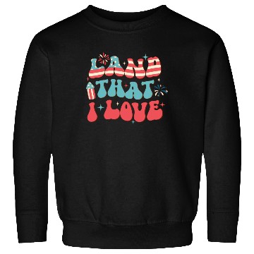 Discover Land That I Love, Independence Day Sweatshirts