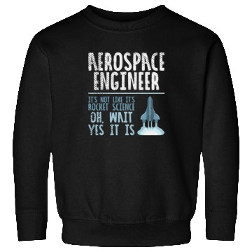 Discover Aerospace Engineer Rocket Science Space Scientist Sweatshirts