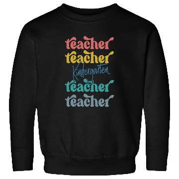 Discover Kindergarten Teacher Sweatshirts