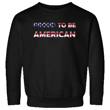 Discover PROUD TO BE AMERICAN Sweatshirts