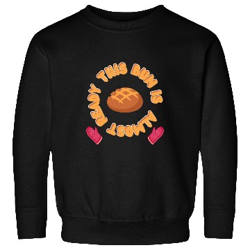 Discover This bun is almost ready Sweatshirts