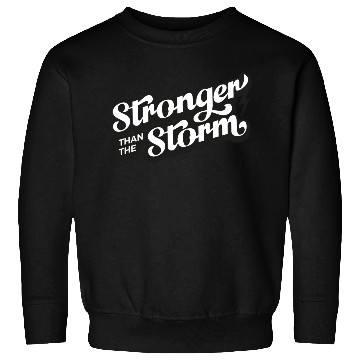 Discover Strong people gifts Stronger than the Storm Sweatshirts
