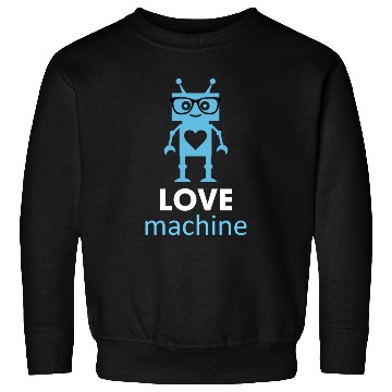 Discover Love Machine Robot cute Sweatshirts