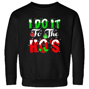 Discover I Do It For The Hos nature Sweatshirts