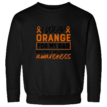 Discover I Wear Orange For My Dad Multiples Sclerosis MS Sweatshirts