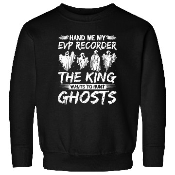 Discover Evp Recorder King Ghost Hunting Sweatshirts