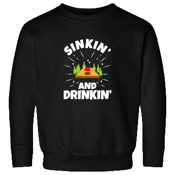 Discover Cornhole - Sinkin and drinkin Sweatshirts