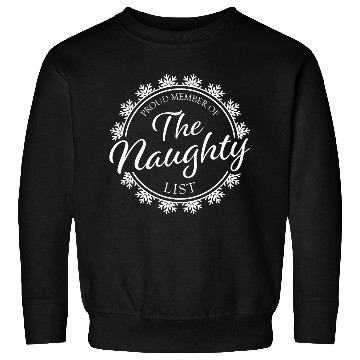 Discover Proud Member of the Naughty List Sweatshirts