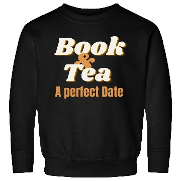 Discover Book Tea A Perfect Valentine Date nature Sweatshirts