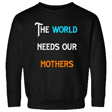 Discover World needs mothers vintage Sweatshirts