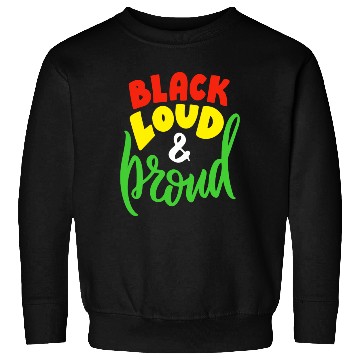 Discover Black Loud And Proud Sweatshirts
