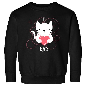 Discover I Love Dad Kitten Sweatshirts