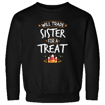 Discover Will Trade Sister For A Treat Halloween Candy Sweatshirts