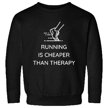 Discover Running Is Cheaper Than Therapy Sweatshirts