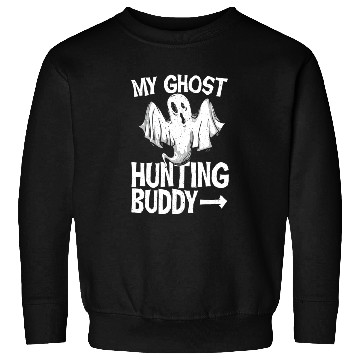 Discover My Ghost Hunting Buddy Ghost Hunter Sweatshirts