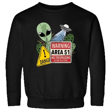 Discover Warning Area 51 No Trespassing Beyond This Point Sweatshirts