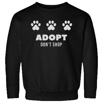 Discover ADOPT DON'T SHOP with paw prints Sweatshirts