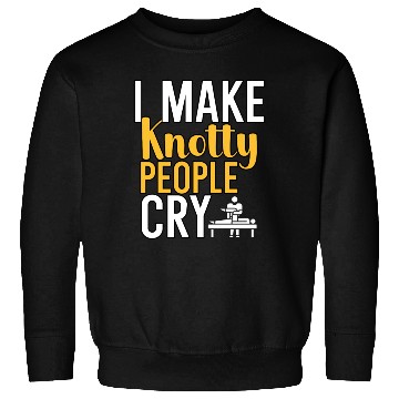 Discover I make knotty people cry Sweatshirts