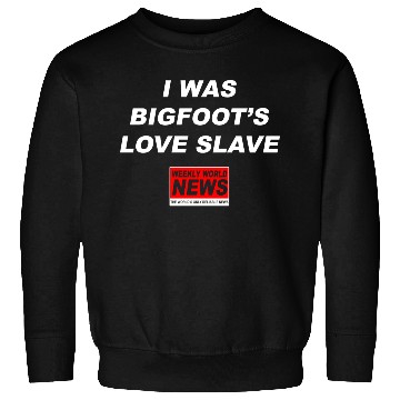 Discover I was Bigfoots Love Slave Weekly World News aka Sweatshirts