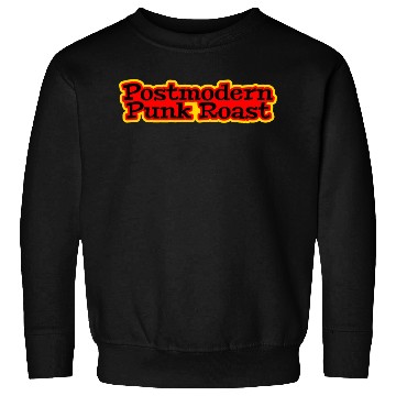 Discover Postmodern Punk Roast Sweatshirts