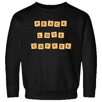 Discover Peace Love Coffee Sweatshirts
