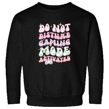 Discover Do Not Disturb Gaming Mode Activated Sweatshirts