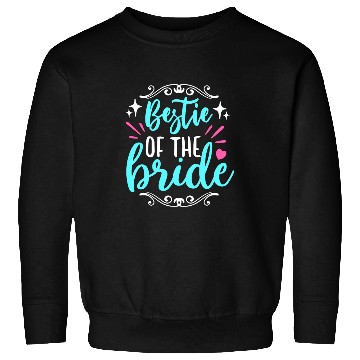 Discover Maid Of Honor Bestie Of The Bride Wedding Bridal Sweatshirts