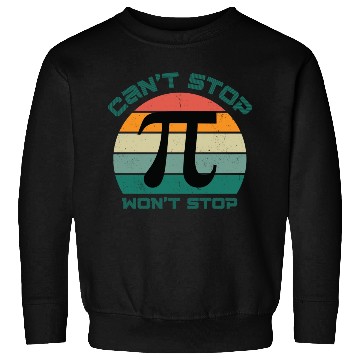 Discover cant stop wont stop pi day 80s Sweatshirts