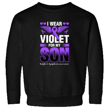 Discover I Wear Violet For My Son Hodgkins Lymphoma Sweatshirts