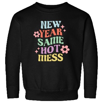 Discover New Year Same Hot Mess quote green Sweatshirts