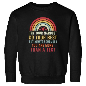 Discover Try Your Hardest Do Your Best Teacher Sweatshirts