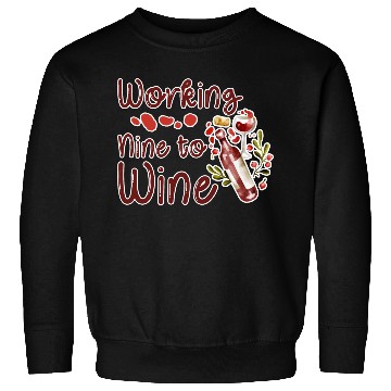 Discover Working Nine To Wine 2 Sweatshirts