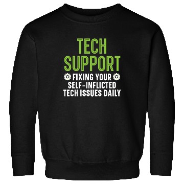 Discover Tech Support Fixing Your Tech Issues Daily Sweatshirts