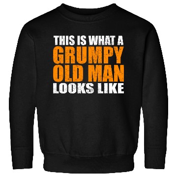 Discover This Is W A Grumpy Old Looks Like Age Sarcasm Sweatshirts