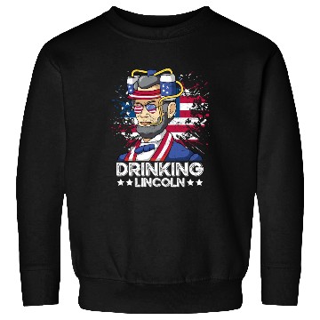 Discover Drinking Lincoln USA President Independence Day Sweatshirts