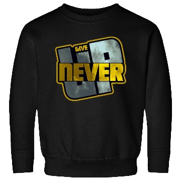 Discover Never Give UP Sweatshirts