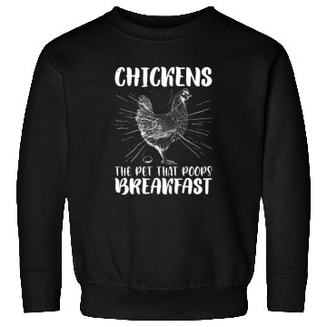 Discover Chickens, The Pet That Poops Breakfast 3 Sweatshirts