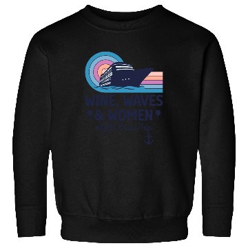 Discover Wine, Waves and Women - Girls' Cruise Trip Sweatshirts