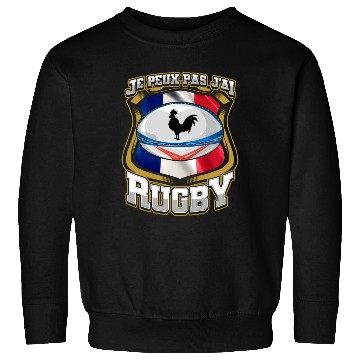 Discover Je Peux Pas J ai Rugby France Rugby Sweatshirts